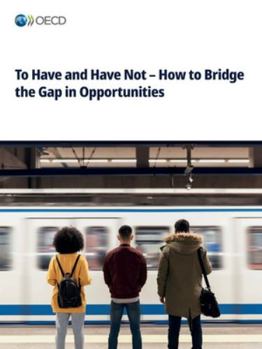 To Have and Have Not - How to Bridge the Gap in Opportunities