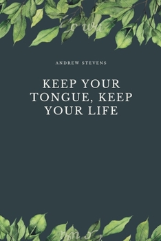 Paperback Keep Your Tongue, Keep Your Life Book