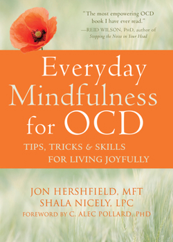 Paperback Everyday Mindfulness for Ocd: Tips, Tricks, and Skills for Living Joyfully Book