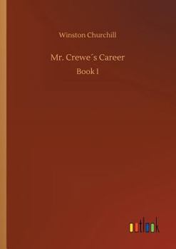 Mr. Crewe's Career. Book I.