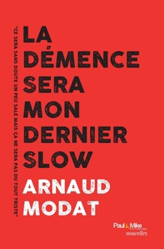 Paperback La démence sera mon dernier slow (French Edition) [French] Book
