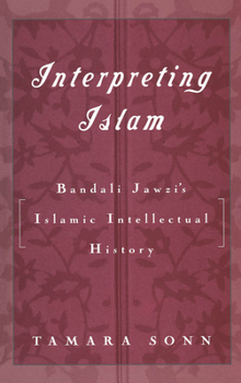 Hardcover Interpreting Islam: Bandali Jawzi's Islamic Intellectual History Book