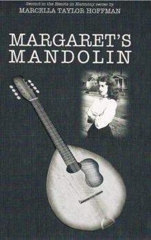 Paperback Margaret's Mandolin: Second in the Hearts in Harmony series Book