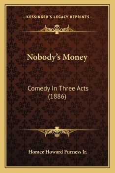 Paperback Nobody's Money: Comedy In Three Acts (1886) Book