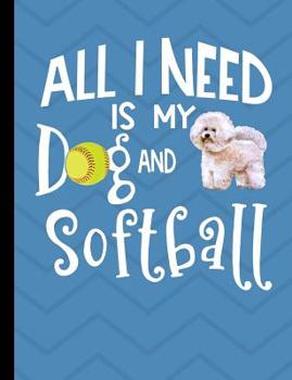 Paperback All I Need Is My Dog And Softball: Bichon Frise School Notebook 100 Pages Wide Ruled Paper Book