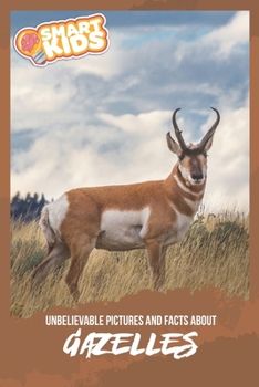 Paperback Unbelievable Pictures and Facts About Gazelles Book