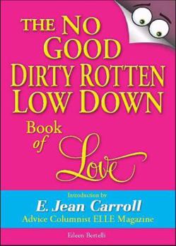 Hardcover The No-Good Dirty-Rotten, Low-Down Book of Love Book
