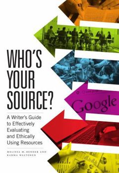 Paperback Who's Your Source?: A Writer's Guide to Effectively Evaluating and Ethically Using Resources Book