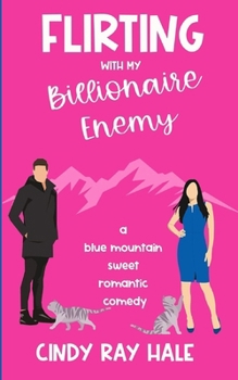 Paperback Flirting With My Billionaire Enemy: A Blue Mountain Sweet Romantic Comedy Book