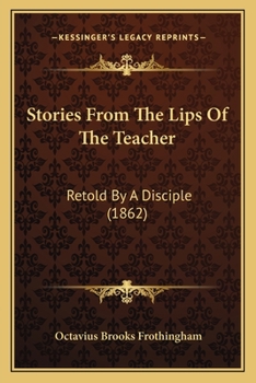 Paperback Stories From The Lips Of The Teacher: Retold By A Disciple (1862) [Italian] Book