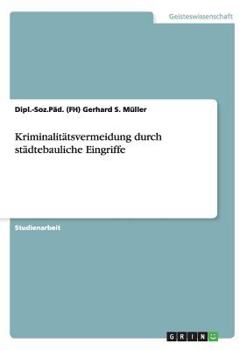 Paperback Kriminalitätsvermeidung durch städtebauliche Eingriffe [German] Book