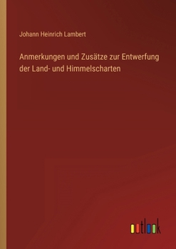 Paperback Anmerkungen und Zusätze zur Entwerfung der Land- und Himmelscharten [German] Book