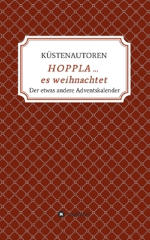 Hardcover HOPPLA ... es weihnachtet: Der etwas andere Adventskalender [German] Book