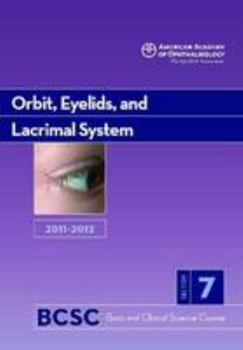 Paperback 2011-2012 Basic and Clinical Science Course, Section 7: Orbit, Eyelids, and Lacrimal System (Basic & Clinical Science Course) Book