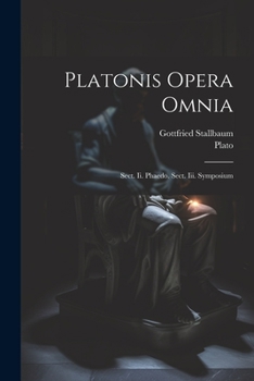 Paperback Platonis Opera Omnia: Sect. Ii. Phaedo. Sect. Iii. Symposium [Latin] Book