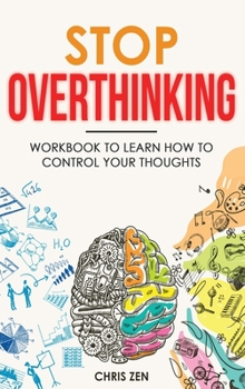 Hardcover Stop Overthinking: Easy Techniques and Exercises To Master Your Emotions and Relieve Your Stress Book