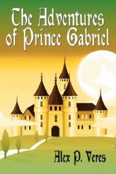 Paperback The Adventures of Prince Gabriel Book