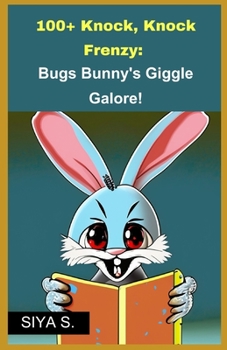 Paperback 100+ Knock, Knock Frenzy: Bugs Bunny's Giggle Galore! Book