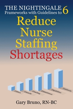 Paperback The Nightingale 6: Frameworks with Guidelines to Reduce Nurse Staffing Shortages Book