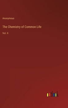 Hardcover The Chemistry of Common Life: Vol. II Book