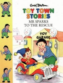 Mr. Sparks to the Rescue (Toy Town Stories) - Book  of the Toyland Stories