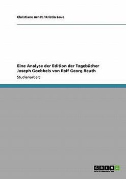 Paperback Eine Analyse der Edition der Tagebücher Joseph Goebbels von Ralf Georg Reuth [German] Book