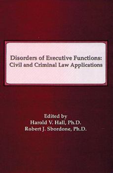 Hardcover Disorders of Executive Functions: Civil and Criminal Law Applications Book