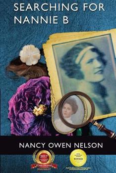 Paperback Searching for Nannie B: Connecting Three Generations of Southern Women Book