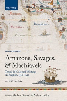 Hardcover Amazons, Savages, and Machiavels: Travel and Colonial Writing in English, 1550-1630: An Anthology Book