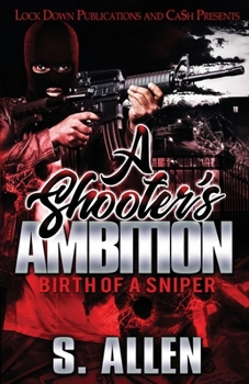 Paperback A Shooter's Ambition: Birth of a Sniper Book