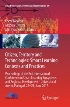Paperback Citizen, Territory and Technologies: Smart Learning Contexts and Practices: Proceedings of the 2nd International Conference on Smart Learning Ecosyste Book