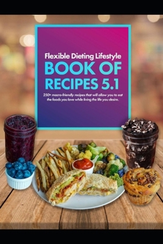 Paperback Flexible Dieting Lifestyle's Book of Recipes 5.1 Book