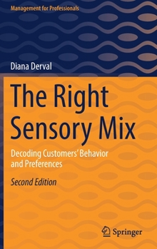 Hardcover The Right Sensory Mix: Decoding Customers' Behavior and Preferences Book