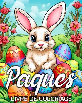 Paques Livre de Coloriage: 50 Images Mignonnes pour Lutter Contre le Stress et se Détendre (French Edition)