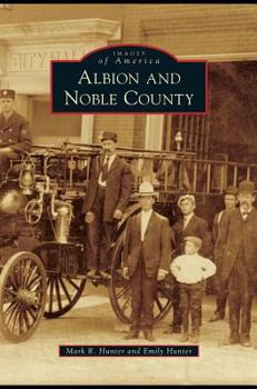 Albion and Noble County - Book  of the Images of America: Indiana