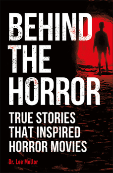 Paperback Behind the Horror: True Stories That Inspired Horror Movies Book