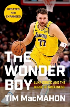 The Wonder Boy: Luka Doncic and the Curse of Greatness