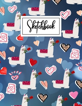 Sketchbook: Cute Llama Theme Cover Blank Sketchbook (8.5 x 11 Inches) For Her Or Him Girlfriend Boyfriend Women Wife Husband Kids For Drawing Doodling ... Day, Birthday Gift Ideas For Llama Lovers.