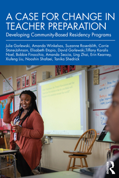 Paperback A Case for Change in Teacher Preparation: Developing Community-Based Residency Programs Book
