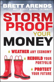 Hardcover Storm Proof Your Money: Weather Any Economy, Rebuild Your Portfolio, Protect Your Future Book