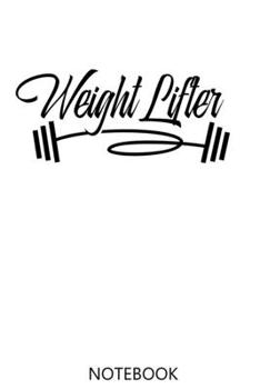 Paperback Weightlifter Journal: 100 Pages - Blank Interior With Page Numbers - Weightlifter Notebook Book