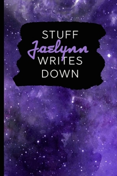 Stuff Jaelynn Writes Down: Personalized Journal / Notebook (6 x 9 inch) with 110 wide ruled pages inside [Purple Cosmos]