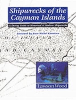 Paperback Shipwrecks of the Cayman Islands: A Diving Guide to Historical & Modern Shipwrecks Book