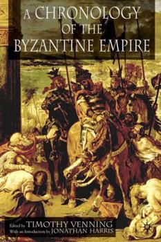 Hardcover A Chronology of the Byzantine Empire Book