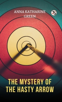 The Mystery of the Hasty Arrow