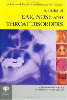 Paperback An Atlas Of Ear, Nose And Throat Disorders (Encyclopedia Of Visual Medicine Series) Book