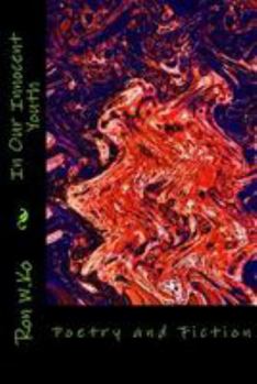 Paperback In Our Innocent Youth: Poetry and Fiction Book