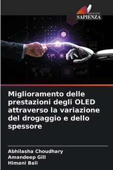 Paperback Miglioramento delle prestazioni degli OLED attraverso la variazione del drogaggio e dello spessore [Italian] Book