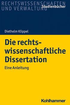 Paperback Die Rechtswissenschaftliche Dissertation: Eine Anleitung [German] Book