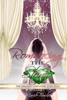 Paperback Romancing The Stone: The Greatest Love Story Ever Told Book